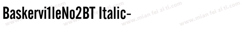 Baskervi1leNo2BT Italic字体转换